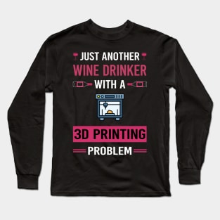 Wine Drinker 3D Printing Printer Long Sleeve T-Shirt